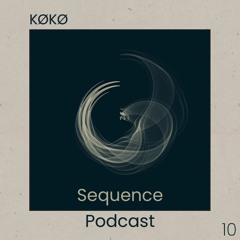 Sequence Podcast 010 - KØKØ
