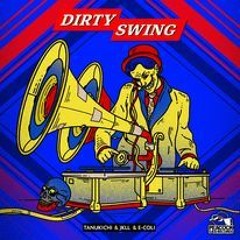 Tanukichi & JKLL & E - Coli - Dirty Swing (PEACOCK RECORDS)