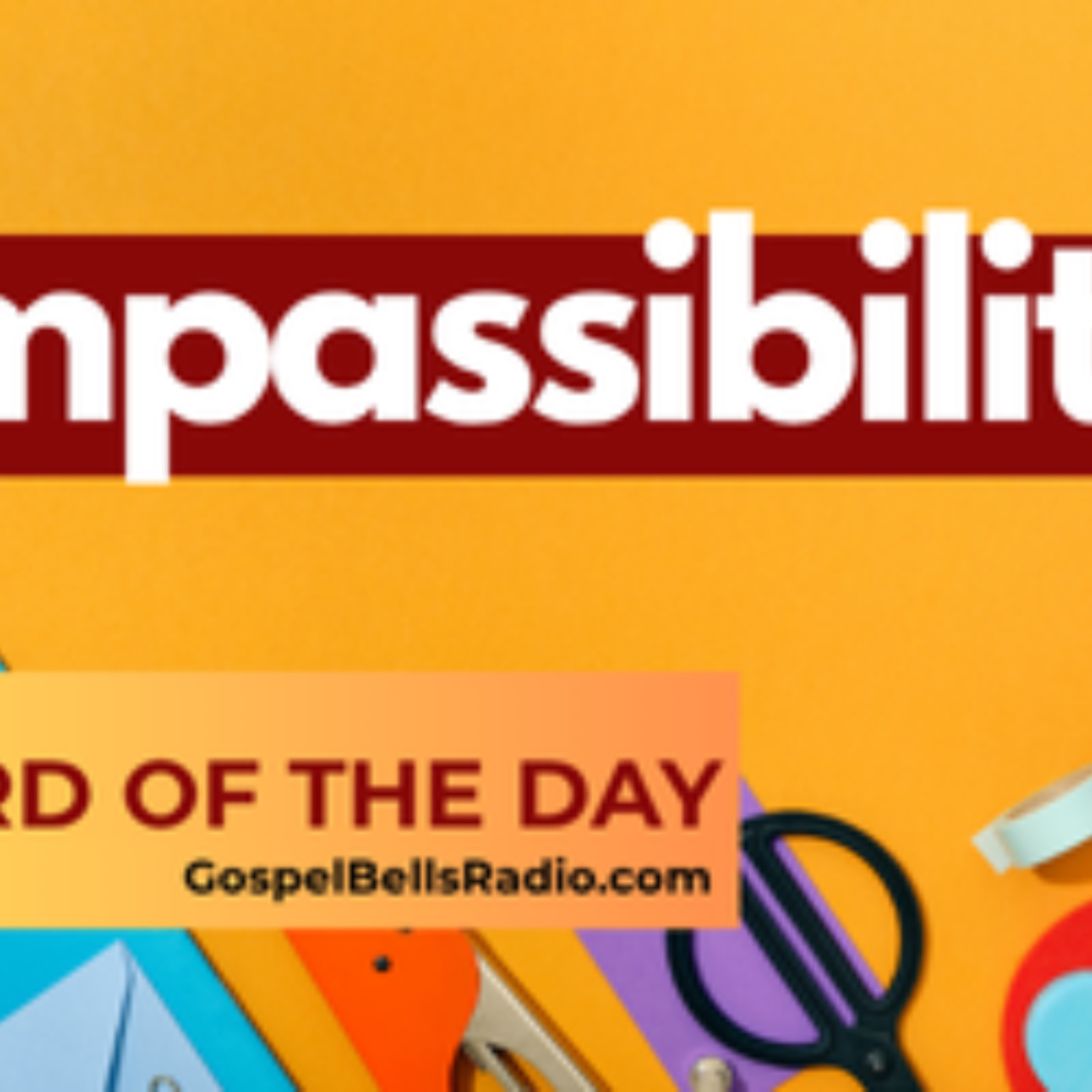 Word of the Day | IMPASSIBILITY episode artwork