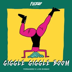 Fernandez X Lion Bigmao - Giggle Giggle Boom