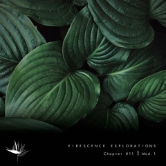Virescence Explorations - Chapter 11 [ Mod.1  "Live" ]