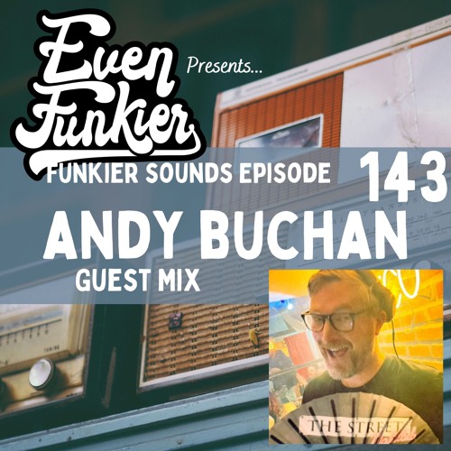 Funkier Sounds Episode 143 - Andy Buchan Guest Mix