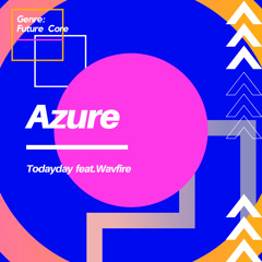 Todayday feat. WavFire - Azure