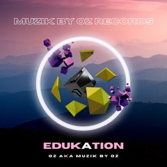 [Original Track] Edukation (Muzik By Oz Records)
