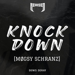 KNOCK DOWN - DENIS DEKAY [SCHRANZ EDIT] *FREE DOWNLOAD*