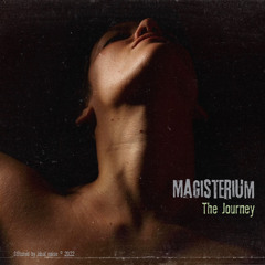 Magisterium - The Journey  [Mixed by -- ideal noise --]