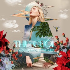 Mr.T X Yanbi X Hằng Bingboong - Thu Cuối -[Huy Anhh &  Drake Remix]