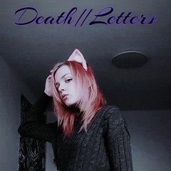 Death//Letters