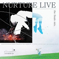 NURTURE LIVE | the finale mix