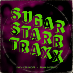 Sven Kerkhoff - Funk Inferno (Sugarstarr's Deep Disco Edit)