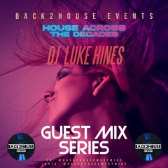 Back2House Guest Mix Series. House Across The Decades Mix 1 - DJ LUKE HINES ( Free Download)