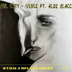 Owl City - Verge ft. Aloe Blacc (S.T.D.N. x RFLCTD Remix)