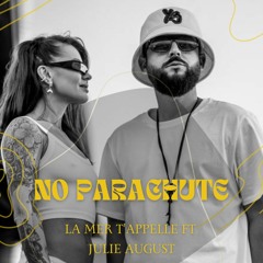 No Parachute - La Mer T'Appelle ft. Julie August (Vocal Mix)[FREE DOWNLOAD]