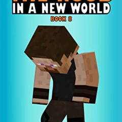 Read EPUB ✉️ Steve the Noob in a New World: Book 8 (Steve the Noob in a New World (Sa