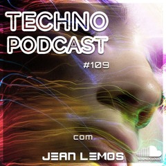 Techno Podcast #109 By Jean Lemos [Studio Mix]