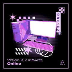 Vision K x IrieArtz - Online