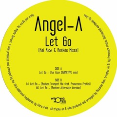 Angel-A - Let Go (Kai Alcè DISTINCTIVE Mix) [Wrong Notes] [MI4L.com]