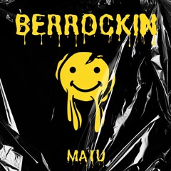 PREMIERE: MATU – BERROCKIN