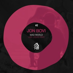 #2 Jon Bovi - Wad Morld (Like Liquid Remix) [Out now]
