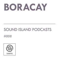 Sound Island Podcast #008 | Boracay