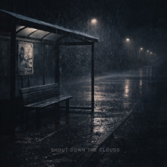 Shout Down the Clouds (Slowcore)