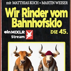 Wir Rinder vom Bahnhofsklo 045 with Matthias Koch & Martin Weiser