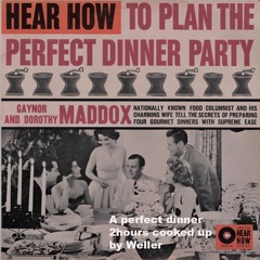 A Perfect Dinner: 2 hours cooked up by Weller