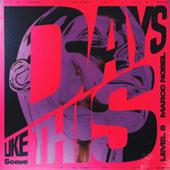Level 8 & Marco Nobel - Days Like This