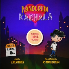 Kandupudi Kadhala by Madras Music Factory