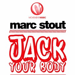 MARC STOUT - JACK YOUR BODY