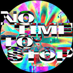 no time to stop