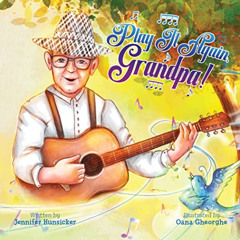 [Download] KINDLE 📘 Play It Again, Grandpa! by  Jennifer Hunsicker &  Oana Gheorghe