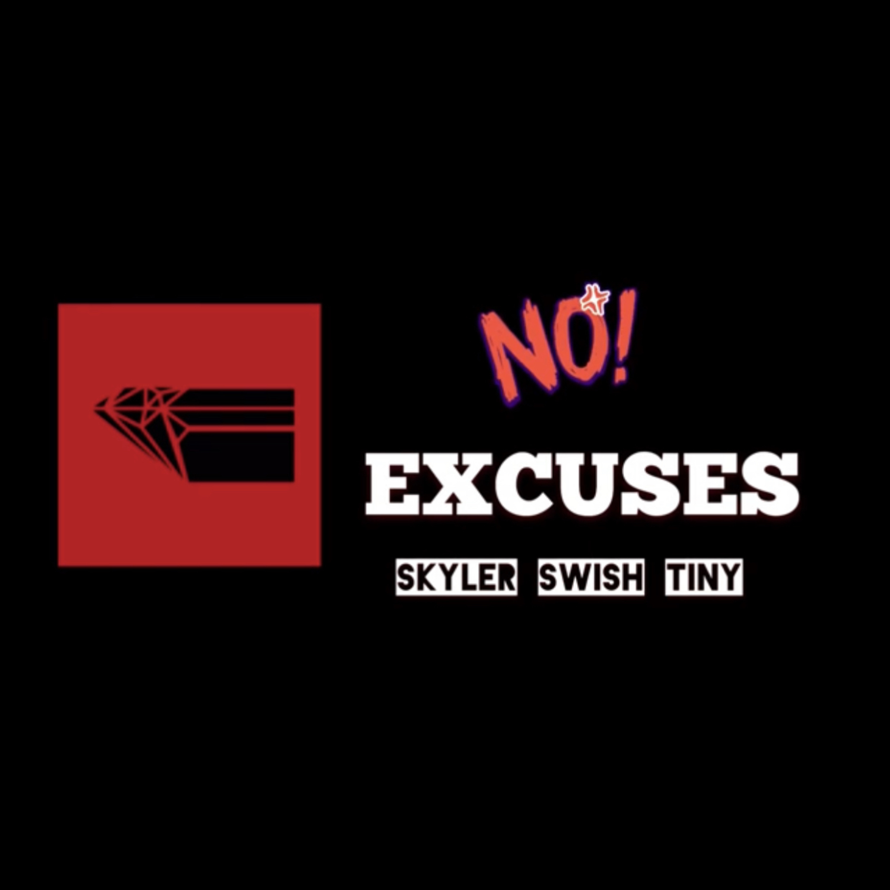 No Excuses - Sky Blue & Swish (feat. Tiny) episode artwork