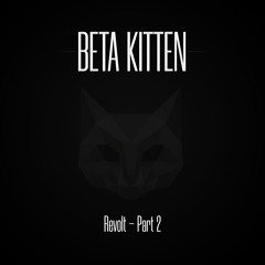 Beta Kitten - Revoltpart2