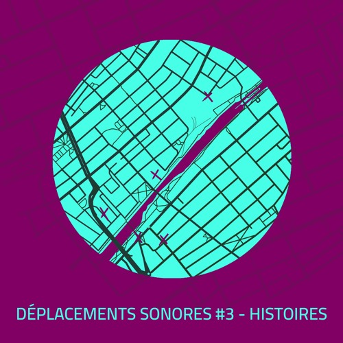 Déplacements Sonores - EP3 - HISTOIRES