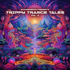 Trippy Trance Tales 002 by Exxogenesis