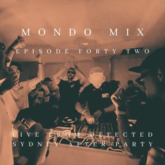 Mondo Mix Episode 042: Live From The Defected Sydney After Party @LABEL