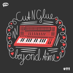 Cut N Glue - Beyond Time (TAECH111)