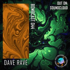 Bombcast 044 feat. Dave Rave