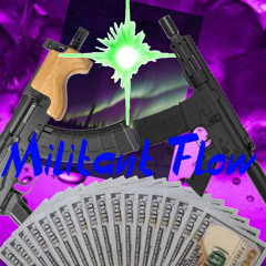 Militant Flow