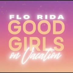 Flo Rida - Good Girls (Grey Vision Remix)
