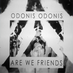 Are We Friends