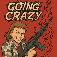 Going Crazy | Max Mooraffe