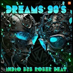 DREAMS 90´s vol.2 Indio & Rober Beat