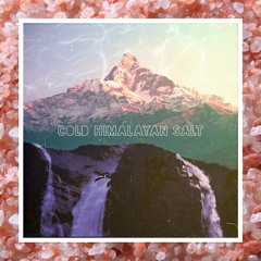 Cold Himalayan Salt Vol. 1