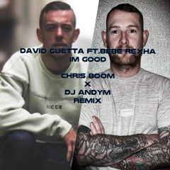 David Guetta - Im Good (Chris Boom x Andy M Remix) )