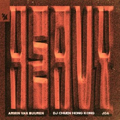Armin van Buuren, JOA - Heavy [DJ Chuen Hong Kong Bootleg]