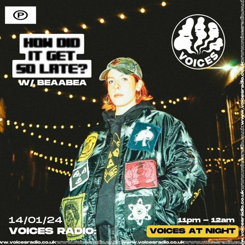 How Did It Get So Late? w/ Beaabea - 14/01/24 - Voices Radio