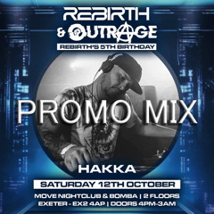Rebirth & Outrage 12th October 2024 (Rebirth 5th Birthday) - Promo Mix By Hakka