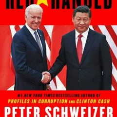 (Download) Red-Handed: How American Elites Get Rich Helping China Win - Peter Schweizer